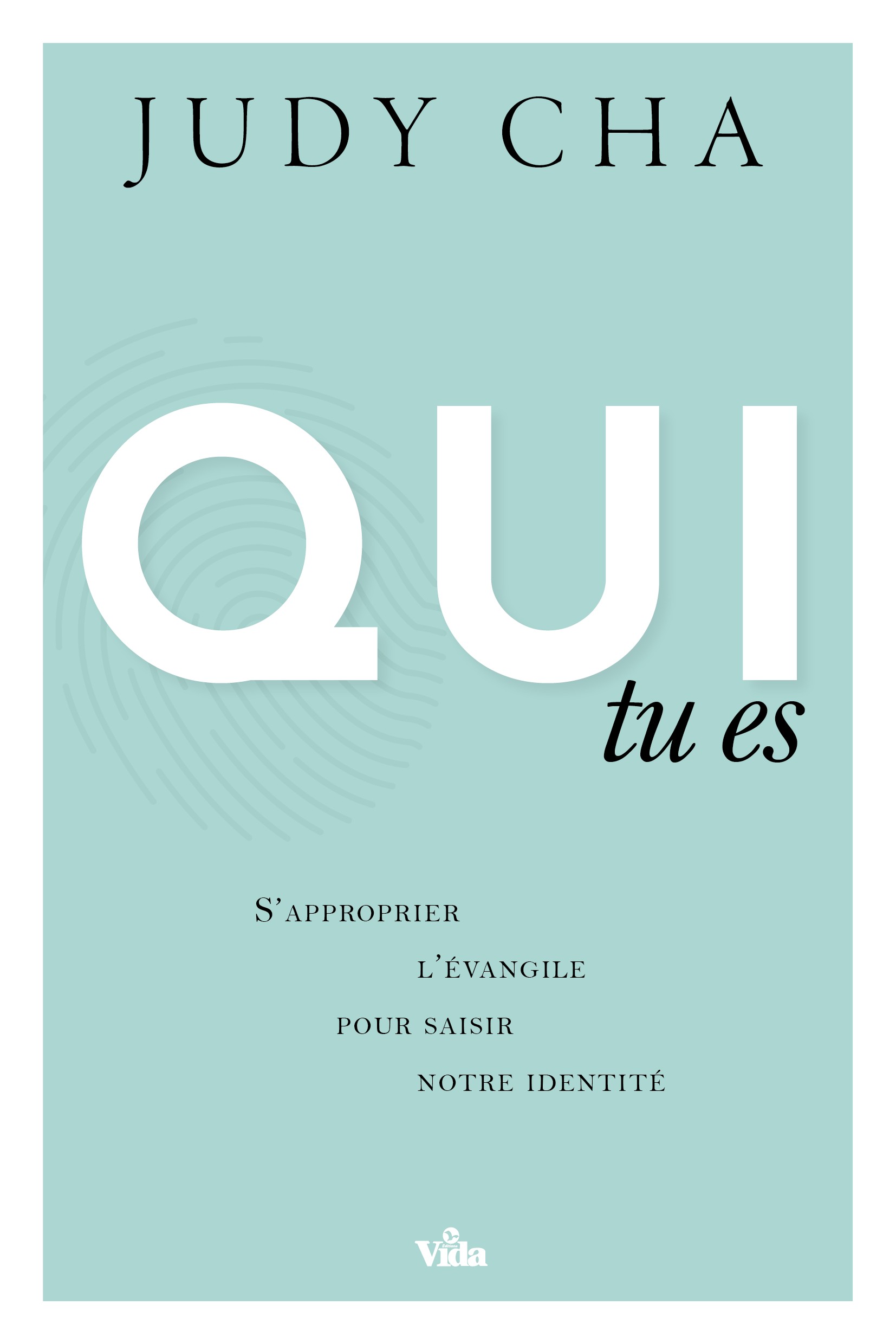Qui tu es : S’approprier l’Évangile pour saisir notre identité