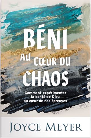 Béni au cœur du chaos