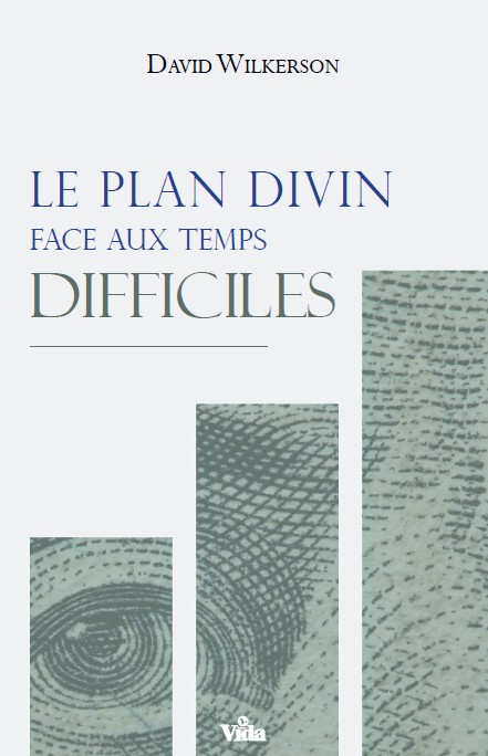 Le plan divin face aux temps difficiles