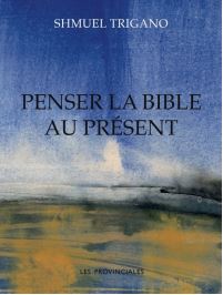 Penser la Bible au présent