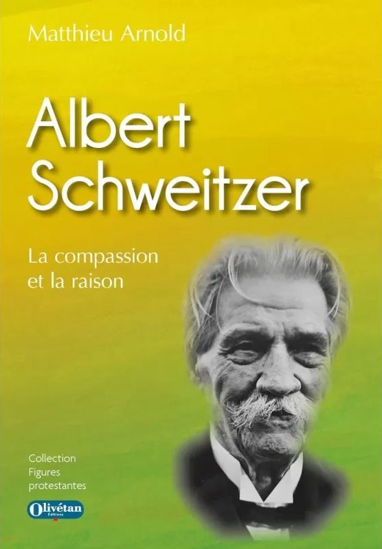 Albert Schweitzer-La compassion et la raison