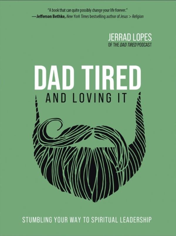 Dad Tired and Loving it