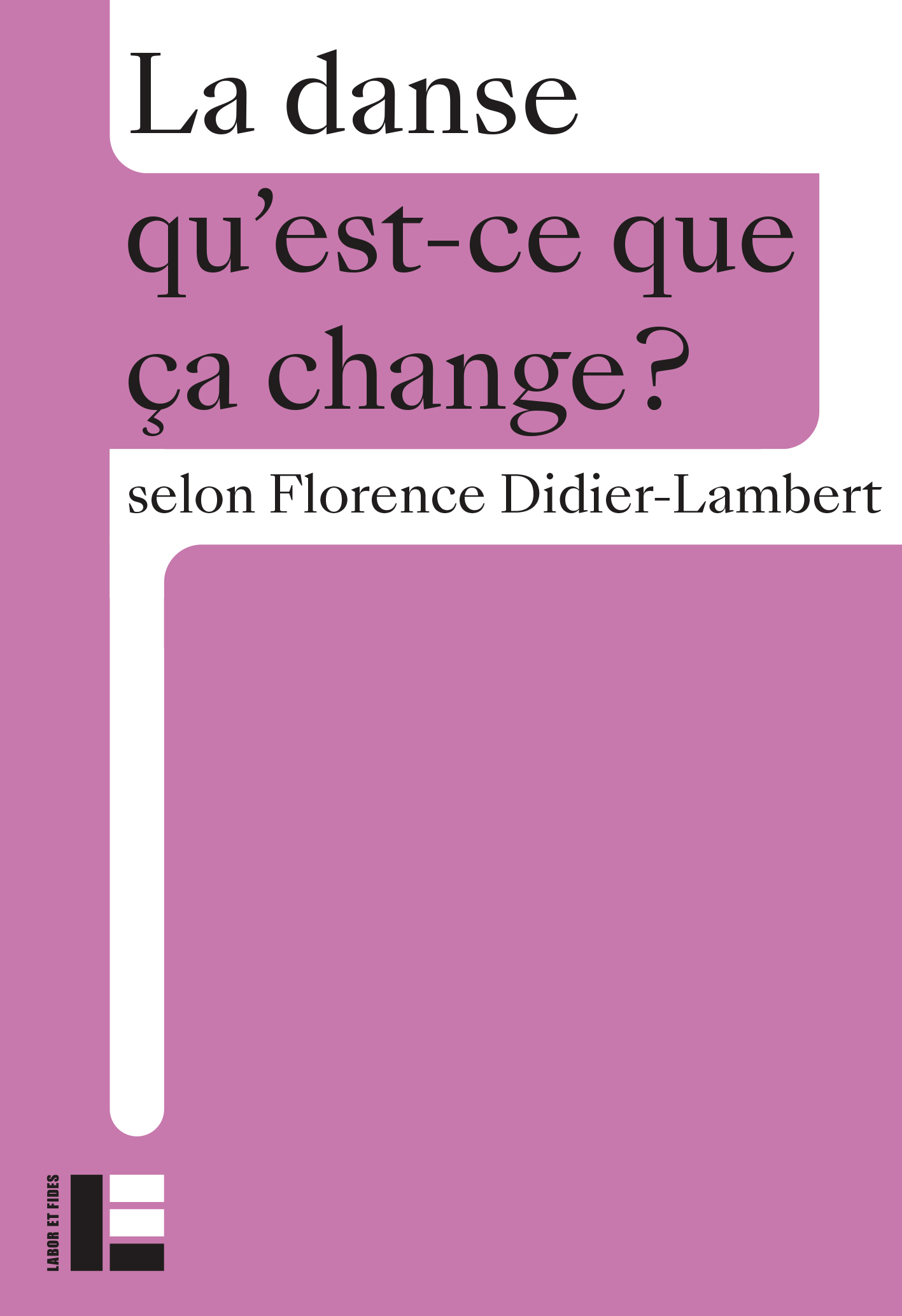 La danse, Qu'est-ce que ca change?