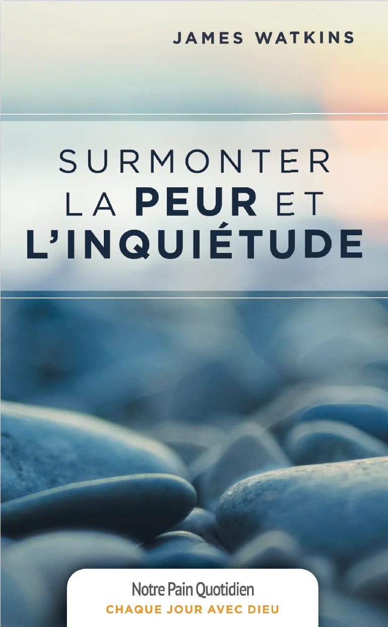 Surmonter la peur et l'inquiétude