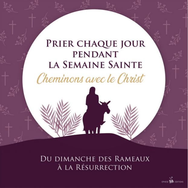 Prier chaque jour pendant la Semaine Sainte