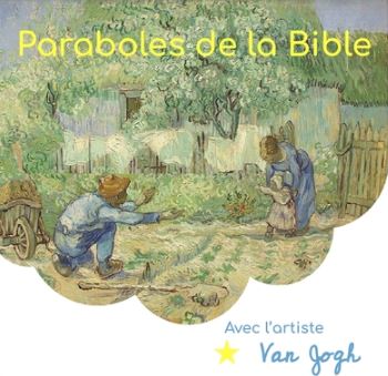 Paraboles de la Bible avec l'Artiste Van Gogh