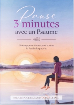 Pause 3 minutes avec un Psaume