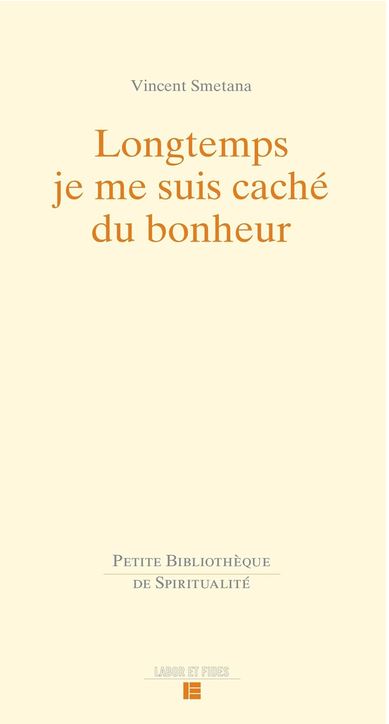 Longtemps je me suis caché du bonheur